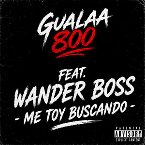 Me Estoy Buscando by Gualaa 800, Wander Boss