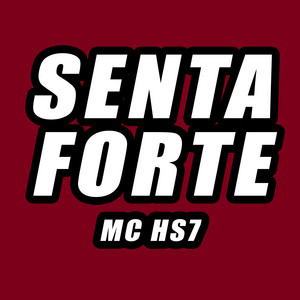 MC HS7 - Senta Forte