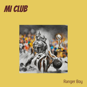 MI CLUB by RANGER BOY