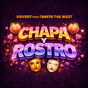 Chapa y Rostro (feat. Farito The West) by Kuv507, Farito The West