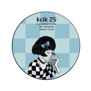 25 (Everybody Loves the Sunshine) - House Cover by Kcik