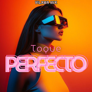 Toque Perfecto by Vilxen Mix