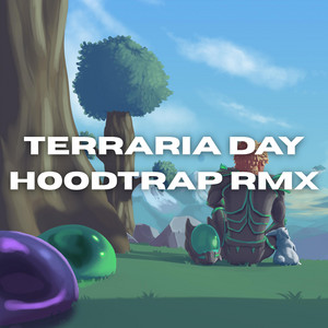 Terraria Day Hoodtrap Rmx by PeterRose