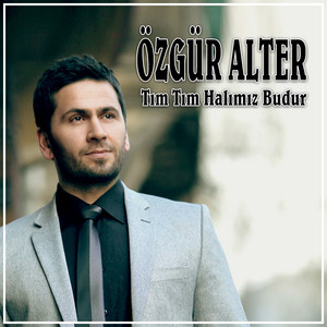 Tım Tım Halimiz Budur by Özgür Alter