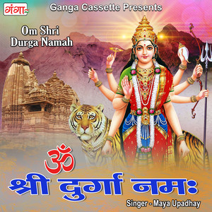Maya Upadhay - Om Shri Durga Namah