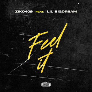 Feel it by Ziko409, Lil bigdreams