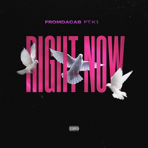 Right Now by FromDaCab, K1