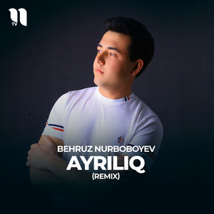 Behruz Nurboboyev - Ayriliq (Remix)