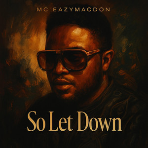 MC EazyMacdon - So Let Down