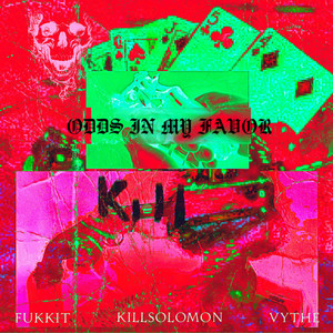 Odds In My Favor (M9) by Killsolomon, Fukkit, Vythe