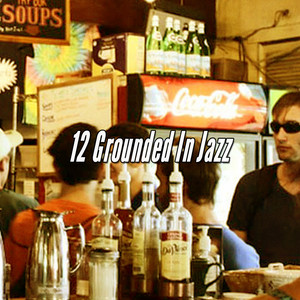 12 Grounded In Jazz album