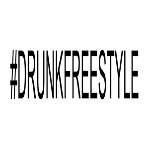 DRUNK FREESTYLE by STB