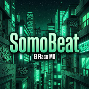 SomoBeat by El Flaco MD