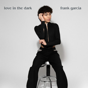 Frank Garcia - Love In the Dark