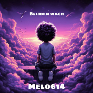 Melo614 - Bleiben wach