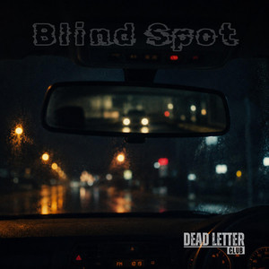 Blind Spot by Dead Letter Club