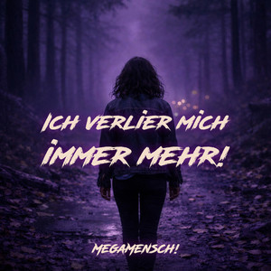 Ich verlier mich immer mehr! by MegaMensch!