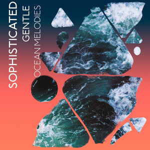 Sophisticated Gentle Ocean Melodies album