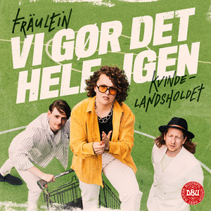 Vi Gør Det Hele Igen (Officiel VM-sang) by Fräulein, Kvindelandsholdet