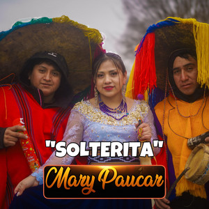 Mary Paucar - Solterita