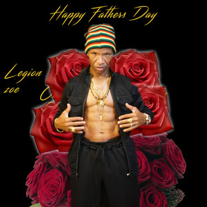 Legion Zoe - Happy Fathers Day