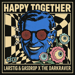 Happy Together by LARSTIG & GASDROP, The Darkraver