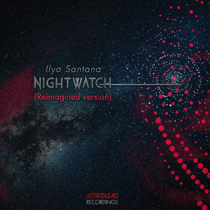 Nightwatch - Reimagined Version by Ilya Santana