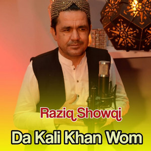 Raziq Showqi - Da Kali Khan Wom