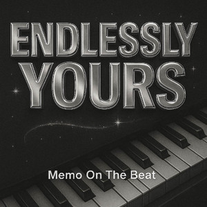 Endlessly Yours by Memo On The Beat