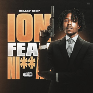 Ion Fear Niggas by Rojay MLP