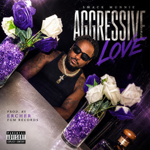 Aggressive Love by Smack Munnie