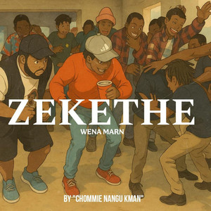 Chommie Nangu Kman - Zekethe Wena Marn (feat. Natureboyz)