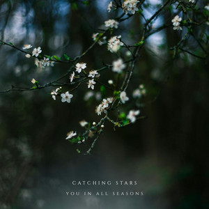 You in All Seasons by Catching Stars