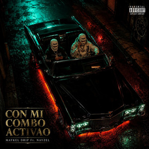 Con Mi Combo Activao by Maykel Drip, Nayzel