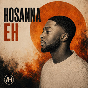 HOSANNA EH by Abraham H.