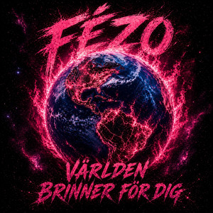 Världen brinner för dig by FÉZO