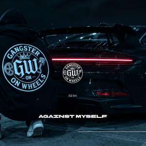 Against Myself by GANGSTER ON WHEELS