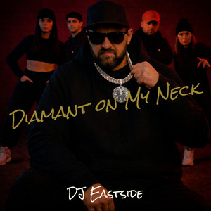 DJ Eastside - Diamant on My Neck
