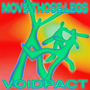 Move Those Legs by VOIDPACT