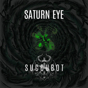 Succubot - Single by Saturn Eye | Spotify