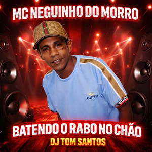 BATENDO O RABO NO CHÃO (feat. DJ Tom Santos)