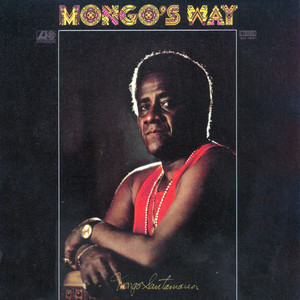 Mongo's Way - Album by Mongo Santamaria | Spotify