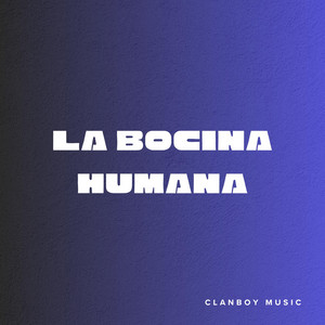 La bocina humana by ClanBoy