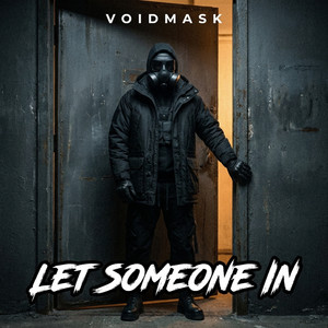 Let Someone In by VOIDMASK