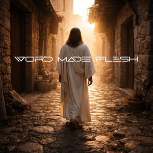 Word Made Flesh by Praise Collective