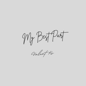 Valent Ko - My Best Part (Piano)