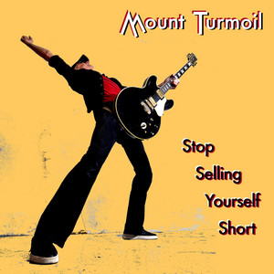 Stop Selling Yourself Short by Mount Turmoil