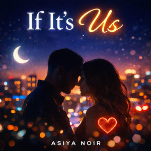 If it's us by Asiya Noir
