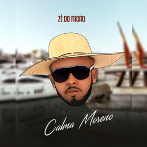 Zé do Facão - Calma Moreno
