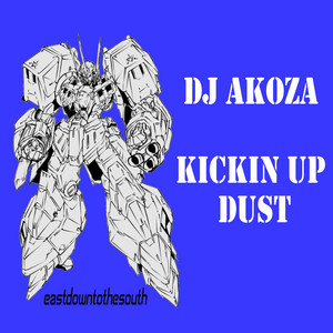 Kickin Up Dust by Dj Akoza